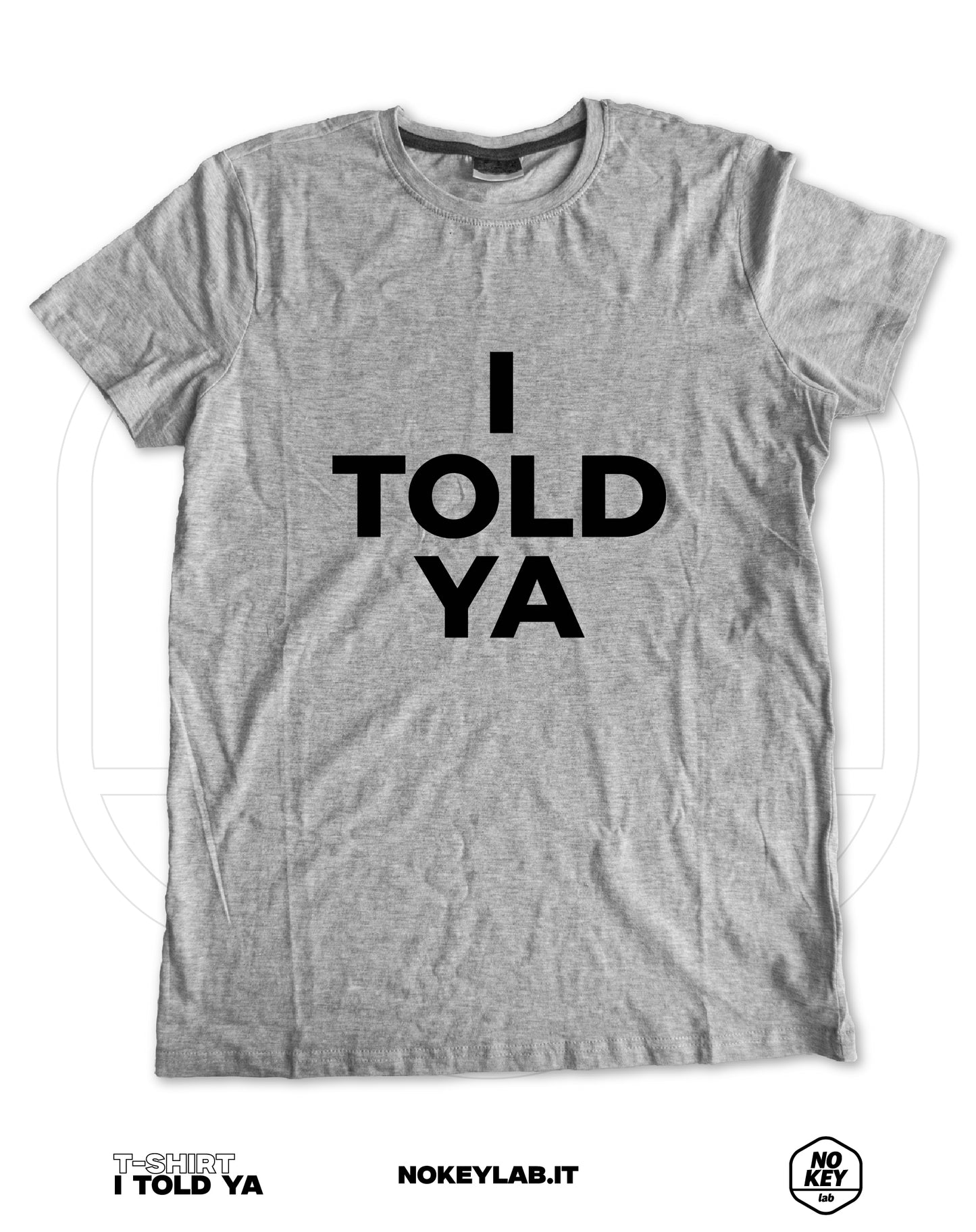 I Told Ya T-shirt